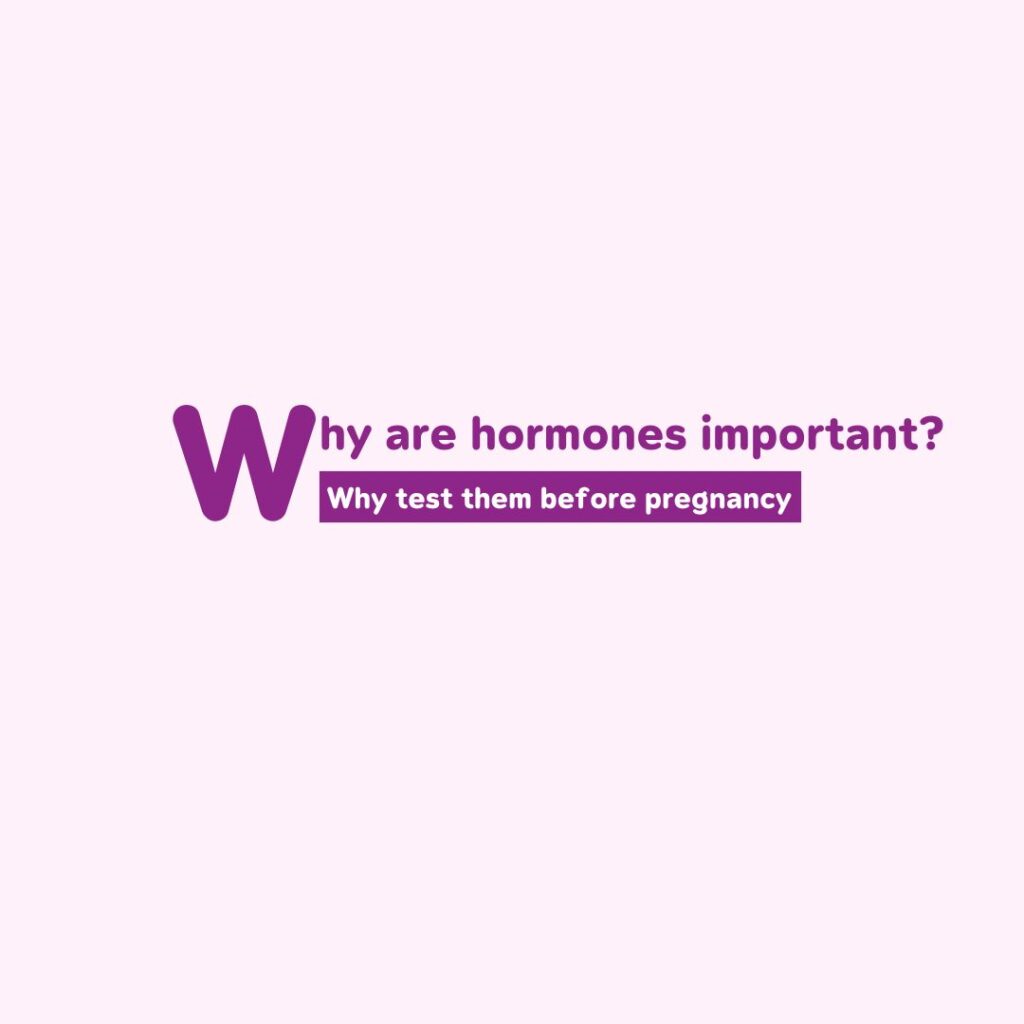 Why are Hormones Important? Why Test Them Before Pregnancy?