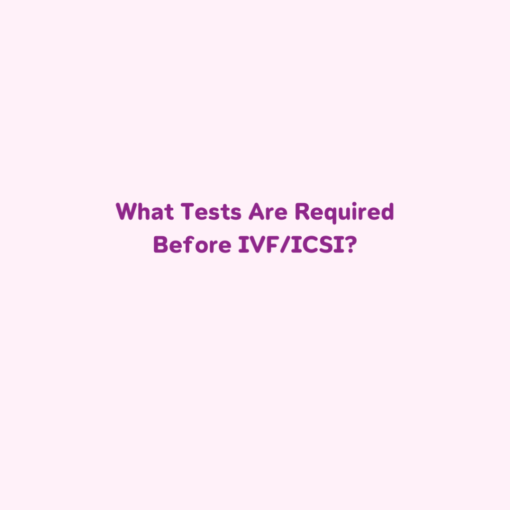 What Tests Are Required Before IVFICSI