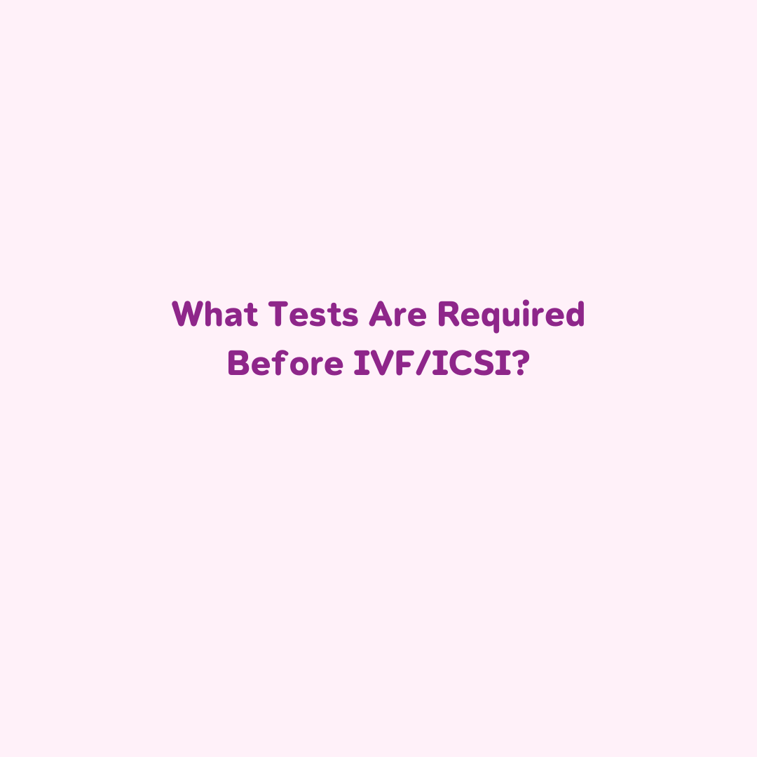 What Tests Are Required Before IVFICSI