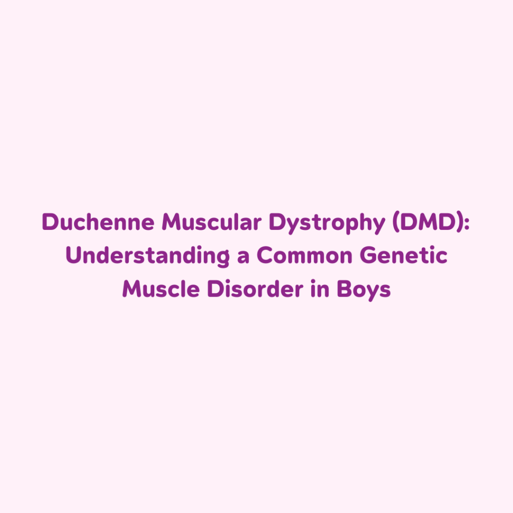 Duchenne Muscular Dystrophy, What is DMD, PGT-M for muscular dystrophy