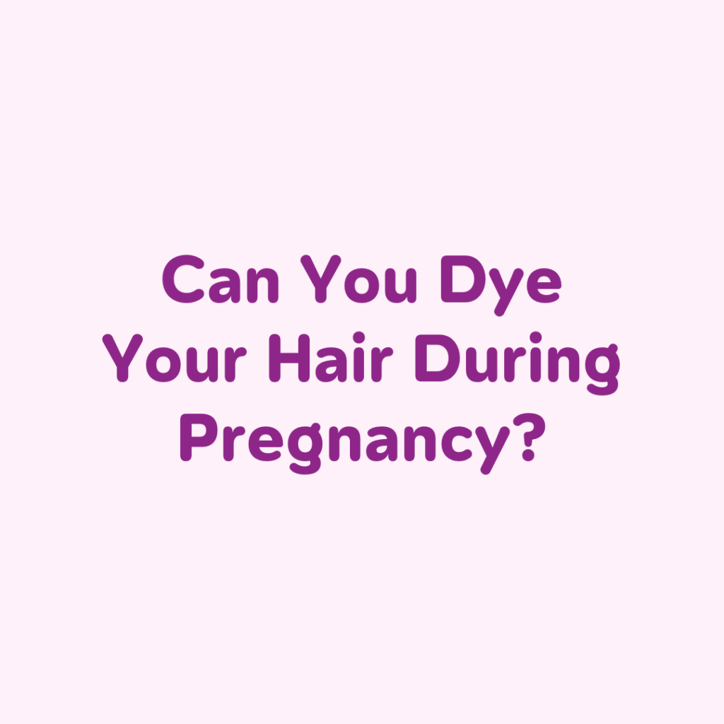 Wondering if you can dye your hair during pregnancy? Get expert answers from OB-GYNs, safety tips, and guidance on organic products to stay gorgeous and safe.
