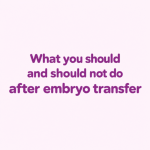 walking after embryo transfer, bed rest after embryo transfer IVF, do and don't after embryo transfer, can you move around after IVF transfer